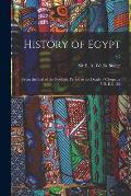 History of Egypt: From the End of the Neolithic Period to the Death of Cleopatra VII. B.C. 30.; v.5