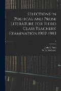 Selections in Poetical and Prose Literature for Third Class Teachers' Examination 1902-1903; 2