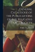 General Catalogue of the Publications of The Religious Tract Society