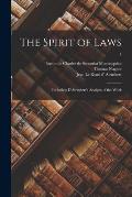 The Spirit of Laws: Including D'Alembert's Analysis of the Work; 1