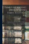 Family of Michael Speer of Speer's Ferry, Scott Co., Va.; a Partial Account of the Family in Their Migration From Virginia Through the States of North