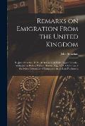Remarks on Emigration From the United Kingdom [microform]: by John Strachan, D.D., Archdeacon of York, Upper Canada: Addressed to Robert Wilmot Horton
