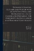 Thomson's Seasons, Autumn and Winter With an Introduction and Notes for the Use of Candidates Preparing for University Matriculation and Teachers' Cer