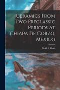Ceramics From Two Preclassic Periods at Chiapa De Corzo, Mexico