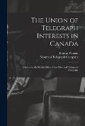 The Union of Telegraph Interests in Canada [microform]: a Letter to the Shareholders of the Montreal Telegraph Company