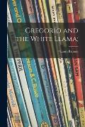 Gregorio and the White Llama;