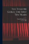 The Theatre Guild, the First Ten Years