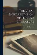 The Vital Interpretation of English Literature
