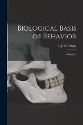 Biological Basis of Behavior; a Program