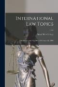 International Law Topics: The Declaration of London of February 26, 1909; 1909
