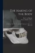 The Making of the Body [electronic Resource]: a Children's Book on Anatomy and Physiology for School and Home Use