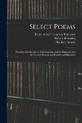 Select Poems: Prescribed for the Junior Matriculation, and for Entrance Into the Normal Schools and Faculties of Education