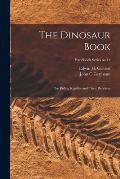 The Dinosaur Book: the Ruling Reptiles and Their Relatives; Handbook Series no.14