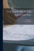 The New Method Arithmetic [microform]