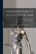 Introduction to the Study of Law: Printed for the Use of Students in the First Year Class