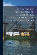 Report of the Department of Fisheries of the Commonwealth of Pennsylvania, 1913/1914; 1913/1914
