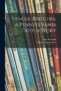Tangle-britches, a Pennsylvania Dutch Story