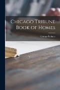 Chicago Tribune Book of Homes