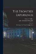 The Frontier Experience; Readings in the Trans-Mississippi West