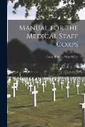 Manual for the Medical Staff Corps [electronic Resource]