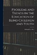 Problems and Trends in the Education of Blind Children and Youth