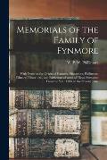 Memorials of the Family of Fynmore: With Notes on the Origin of Fynmore, Finnimore, Phillimore, Fillmore, Filmer, Etc., and Particulars of Some of Tho