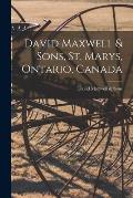 David Maxwell & Sons, St. Marys, Ontario, Canada [microform]