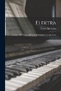 Elektra; a Guide to the Opera With Musical Examples From the Score