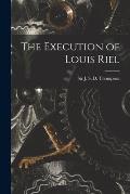 The Execution of Louis Riel