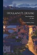 Holland's House: a Nation Building a Home