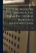 Lecture Notes by Joseph A. Eve From Dr. George Newton's Anatomy Class; 1844