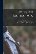 Notes for Hunting-men