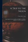A Trip to the Moon: Containing an Account of the Island of Noibla, Its Inhabitants, Religious and Political Customs, &c.; 2