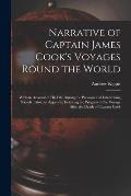 Narrative of Captain James Cook's Voyages Round the World [microform]: With an Account of His Life During the Previous and Intervening Periods: Also,