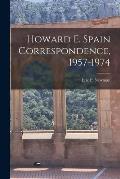 Howard E. Spain Correspondence, 1957-1974