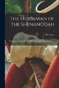 The Horseman of the Shenandoah; a Biographical Account of the Early Days of George Washington; 0