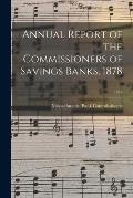Annual Report of the Commissioners of Savings Banks, 1878; 1878