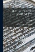 The Girdle of Aphrodite: Love Poems of the Palatine Anthology; 1656