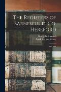 The Registers of Sarnesfield, Co. Hereford: 1660-1897