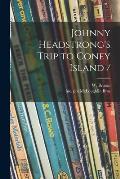 Johnny Headstrong's Trip to Coney Island /