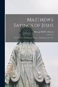 Matthew's Sayings of Jesus [microform]; the Non-Markan Common Source of Matthew and Luke