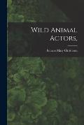 Wild Animal Actors,