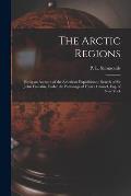 The Arctic Regions [microform]: Being an Account of the American Expedition in Search of Sir John Franklin, Under the Patronage of Henry Grinnel, Esq.