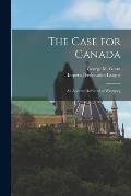 The Case for Canada [microform]: an Address Delivered at Winnipeg
