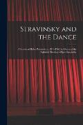 Stravinsky and the Dance; a Survey of Ballet Productions, 1910-1962, in Honor of the Eightieth Birthday of Igor Stravinsky