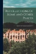 Recollections of Rome and Other Places: Epoch of the Vatican Council 1869-70