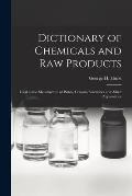 Dictionary of Chemicals and Raw Products: Used in the Manufacture of Paints, Colours, Varnishes and Allied Preparations