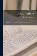 Unanimism: a Study of Conversion and Some Contemporary French Poets: Being a Paper Read Before the Heretics on November 25, 191