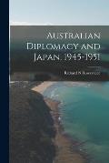 Australian Diplomacy and Japan, 1945-1951