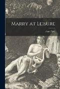 Marry at Leisure